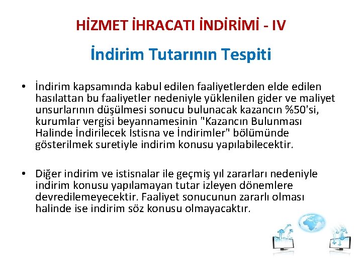 HİZMET İHRACATI İNDİRİMİ - IV İndirim Tutarının Tespiti • İndirim kapsamında kabul edilen faaliyetlerden