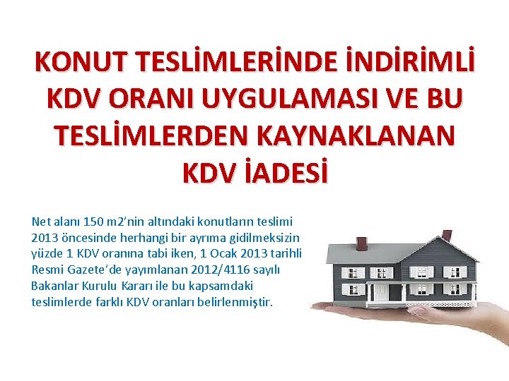 KONUT TESLİMLERİNDE İNDİRİMLİ KDV ORANI UYGULAMASI VE BU TESLİMLERDEN KAYNAKLANAN KDV İADESİ Net alanı