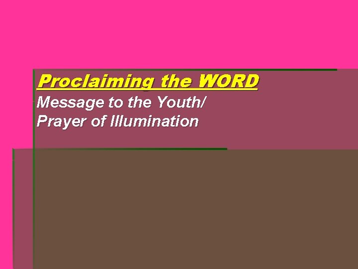 Proclaiming the WORD Message to the Youth/ Prayer of Illumination 