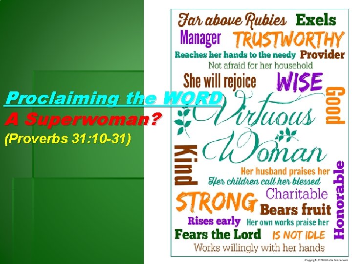 Proclaiming the WORD A Superwoman? (Proverbs 31: 10 -31) 