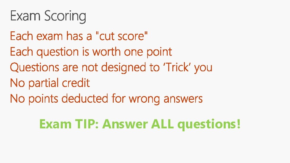 Exam TIP: Answer ALL questions! 