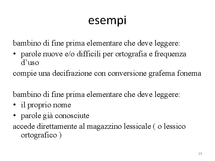 esempi bambino di fine prima elementare che deve leggere: • parole nuove e/o difficili