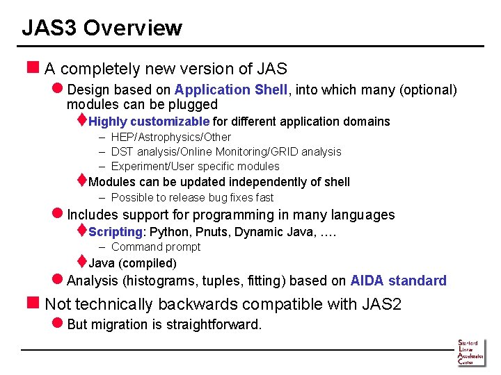 JAS 3 Overview n A completely new version of JAS l Design based on