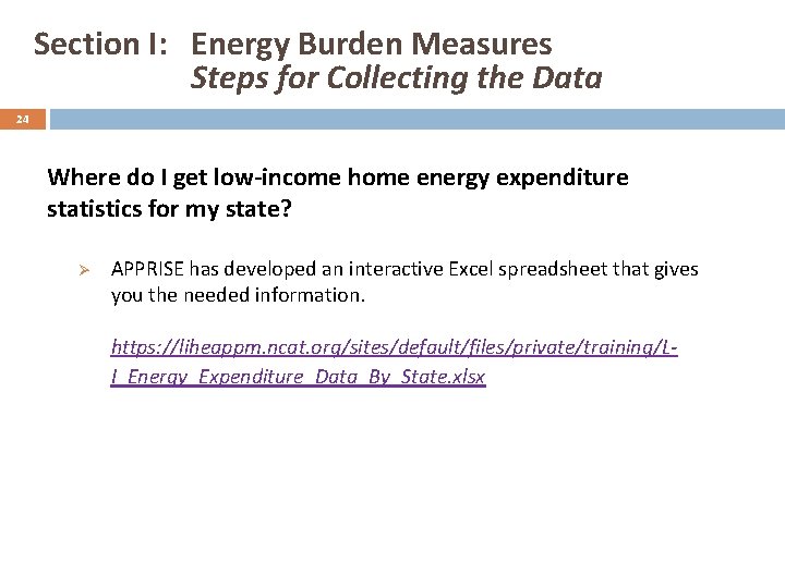 Section I: Energy Burden Measures Steps for Collecting the Data 24 Where do I