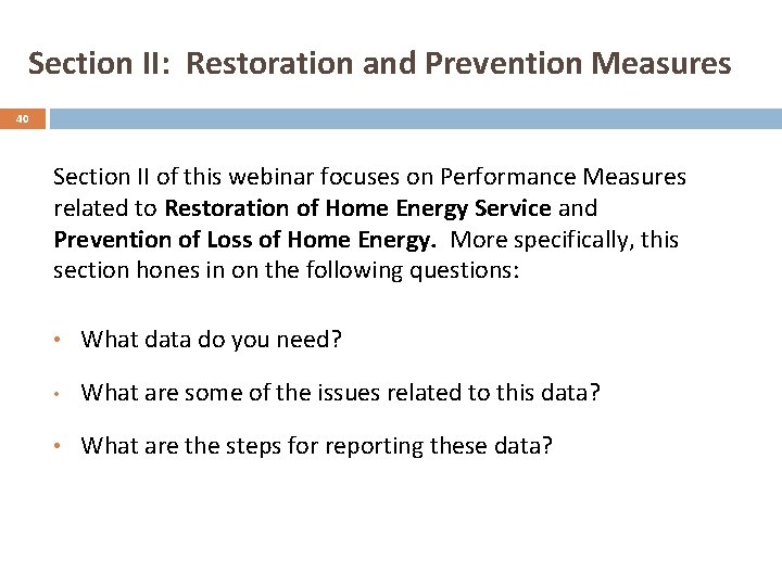 Section II: Restoration and Prevention Measures 40 Section II of this webinar focuses on