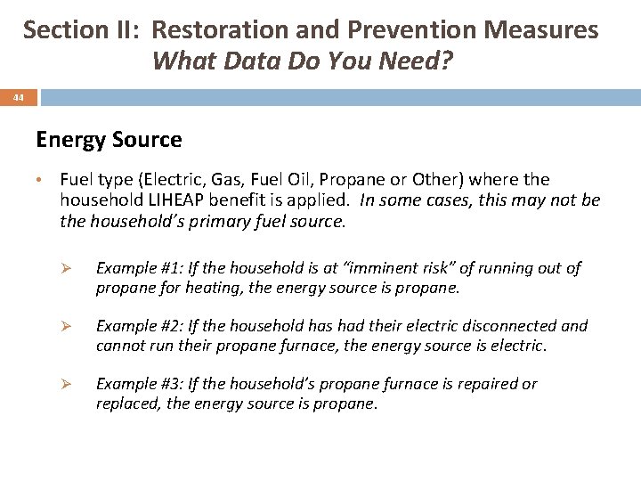 Section II: Restoration and Prevention Measures What Data Do You Need? 44 Energy Source
