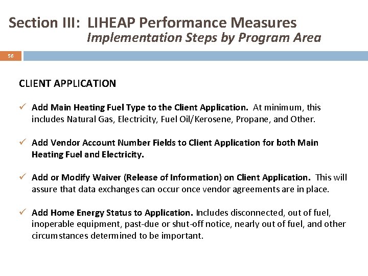 Section III: LIHEAP Performance Measures Implementation Steps by Program Area 56 CLIENT APPLICATION ü