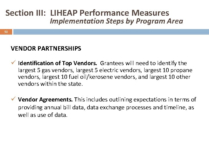 Section III: LIHEAP Performance Measures Implementation Steps by Program Area 58 VENDOR PARTNERSHIPS ü