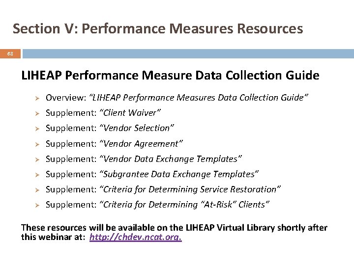 Section V: Performance Measures Resources 68 LIHEAP Performance Measure Data Collection Guide Ø Overview: