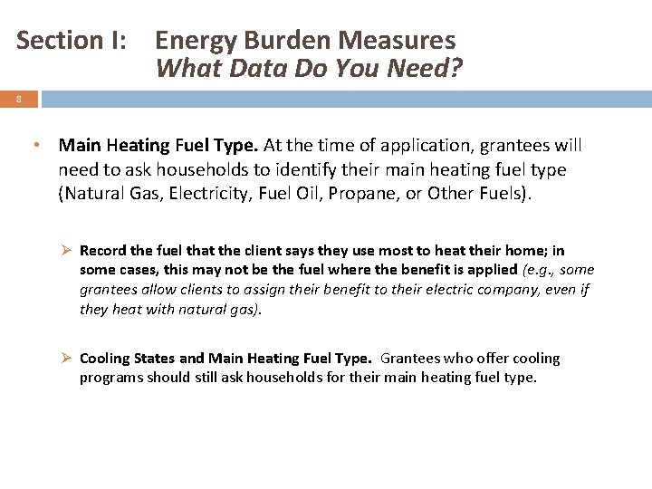 Section I: Energy Burden Measures What Data Do You Need? 8 • Main Heating