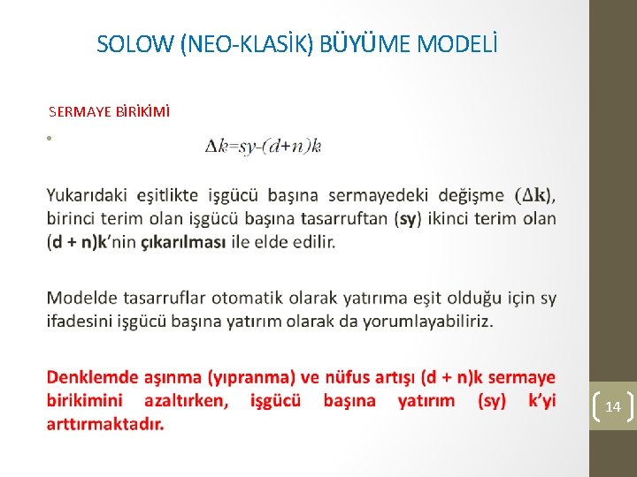 SOLOW (NEO-KLASİK) BÜYÜME MODELİ SERMAYE BİRİKİMİ • 14 
