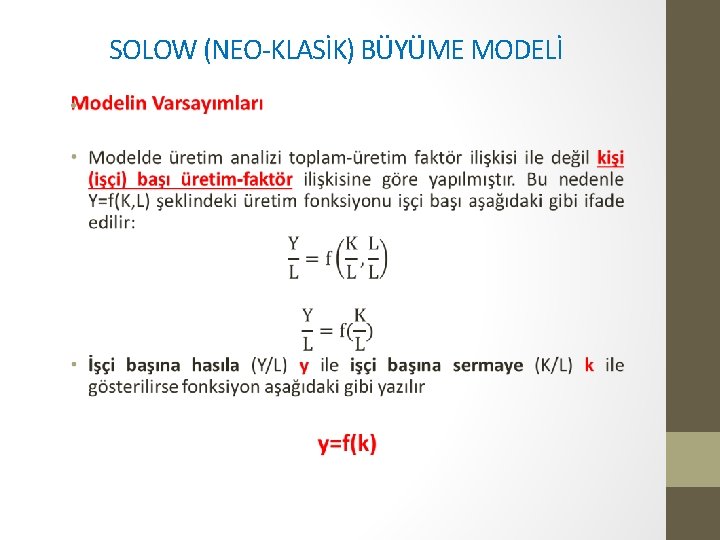 SOLOW (NEO-KLASİK) BÜYÜME MODELİ • 