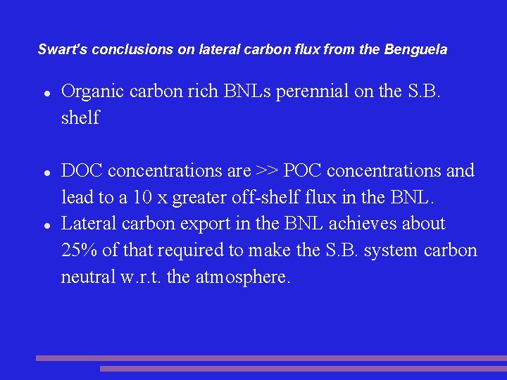 Swart’s conclusions on lateral carbon flux from the Benguela Organic carbon rich BNLs perennial