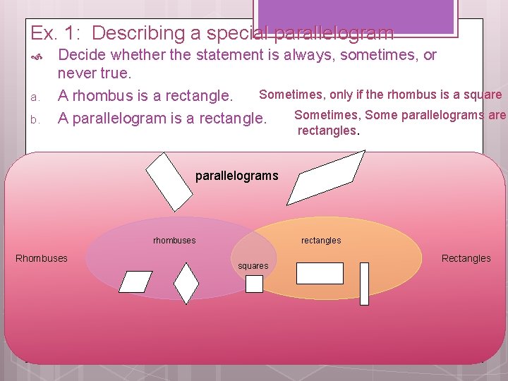 Ex. 1: Describing a special parallelogram a. b. Decide whether the statement is always,