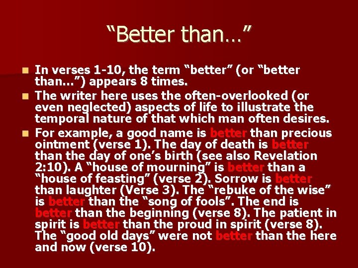 “Better than…” In verses 1 -10, the term “better” (or “better than…”) appears 8