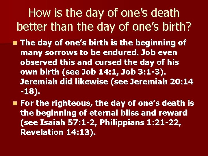 How is the day of one’s death better than the day of one’s birth?