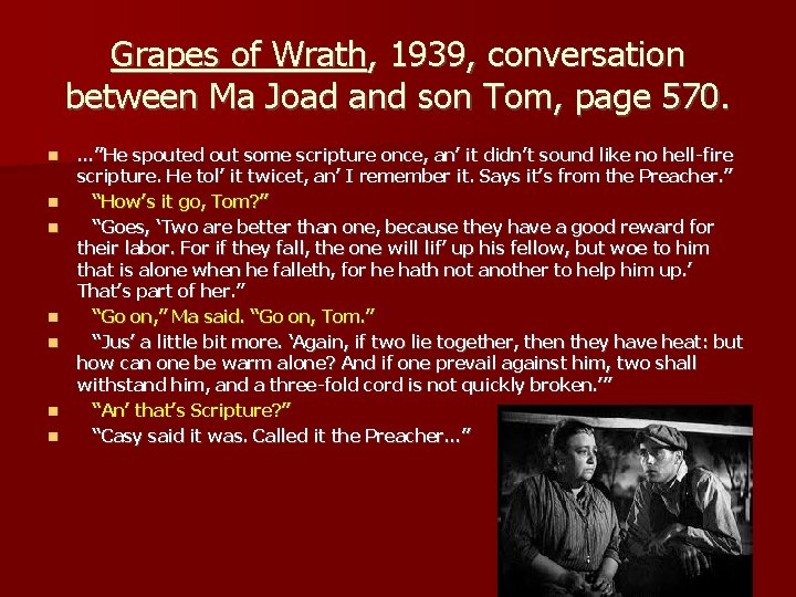 Grapes of Wrath, 1939, conversation between Ma Joad and son Tom, page 570. …”He