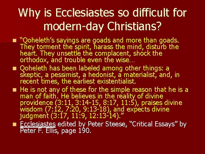 Why is Ecclesiastes so difficult for modern-day Christians? “Qoheleth’s sayings are goads and more