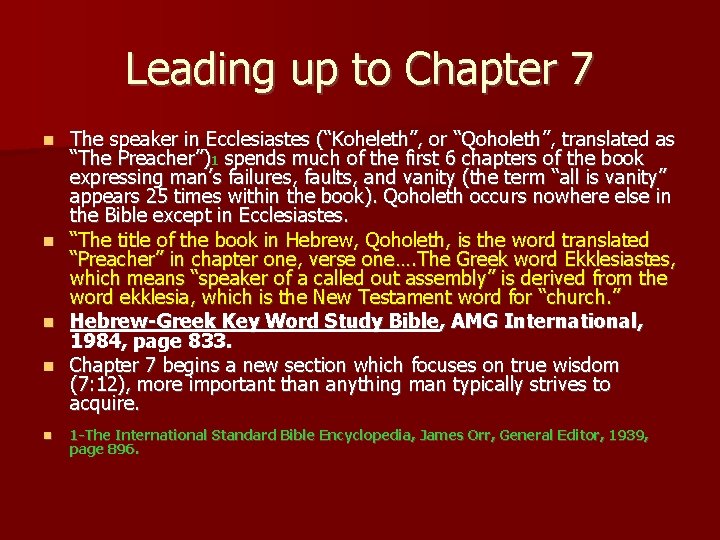 Leading up to Chapter 7 The speaker in Ecclesiastes (“Koheleth”, or “Qoholeth”, translated as