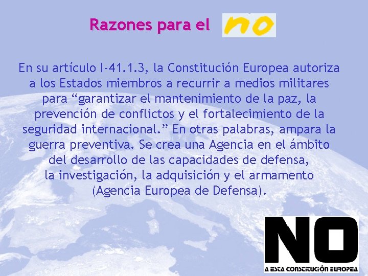 Razones para el En su artículo I-41. 1. 3, la Constitución Europea autoriza a