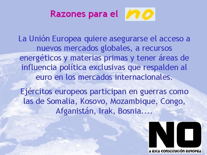 Razones para el La Unión Europea quiere asegurarse el acceso a nuevos mercados globales,