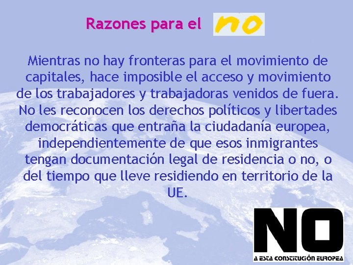 Razones para el Mientras no hay fronteras para el movimiento de capitales, hace imposible