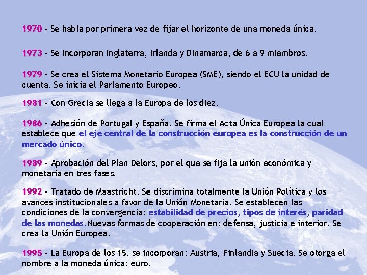 1970 – Se habla por primera vez de fijar el horizonte de una moneda