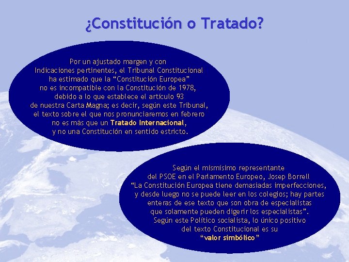 ¿Constitución o Tratado? Por un ajustado margen y con Indicaciones pertinentes, el Tribunal Constitucional