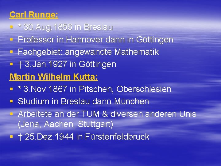 Carl Runge: § * 30. Aug. 1856 in Breslau § Professor in Hannover dann