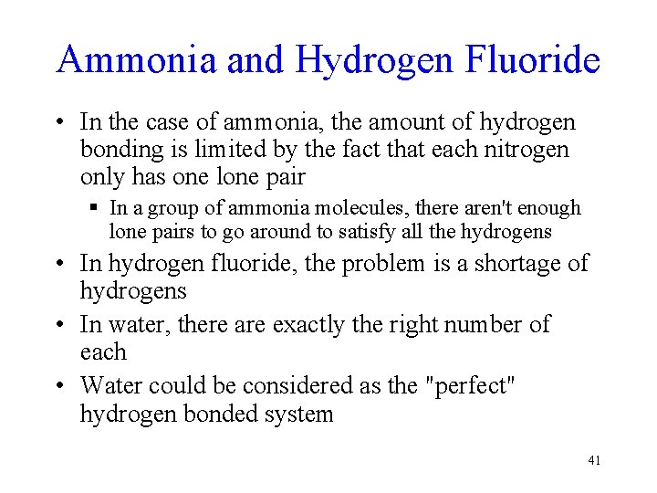 Ammonia and Hydrogen Fluoride • In the case of ammonia, the amount of hydrogen