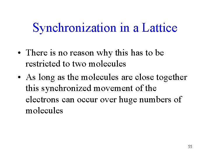 Synchronization in a Lattice • There is no reason why this has to be