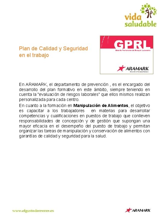 Plan de Calidad y Seguridad en el trabajo En ARAMARK, el departamento de prevención