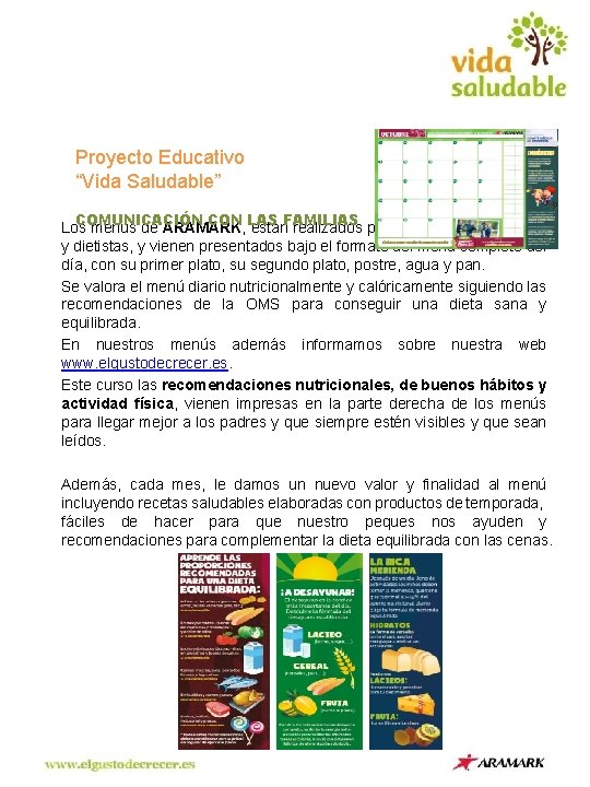 Proyecto Educativo “Vida Saludable” COMUNICACIÓN CON LAS FAMILIAS Los menús de ARAMARK, están realizados