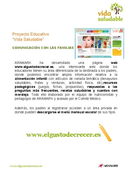 Proyecto Educativo “Vida Saludable” COMUNICACIÓN CON LAS FAMILIAS ARAMARK ha desarrollado una página web