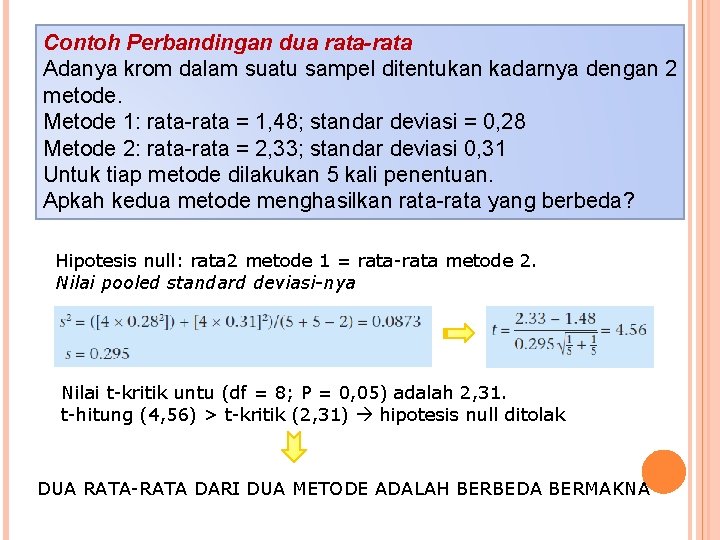 Contoh Perbandingan dua rata-rata Adanya krom dalam suatu sampel ditentukan kadarnya dengan 2 metode.