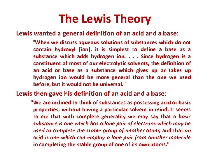 The Lewis Theory Lewis wanted a general definition of an acid and a base: