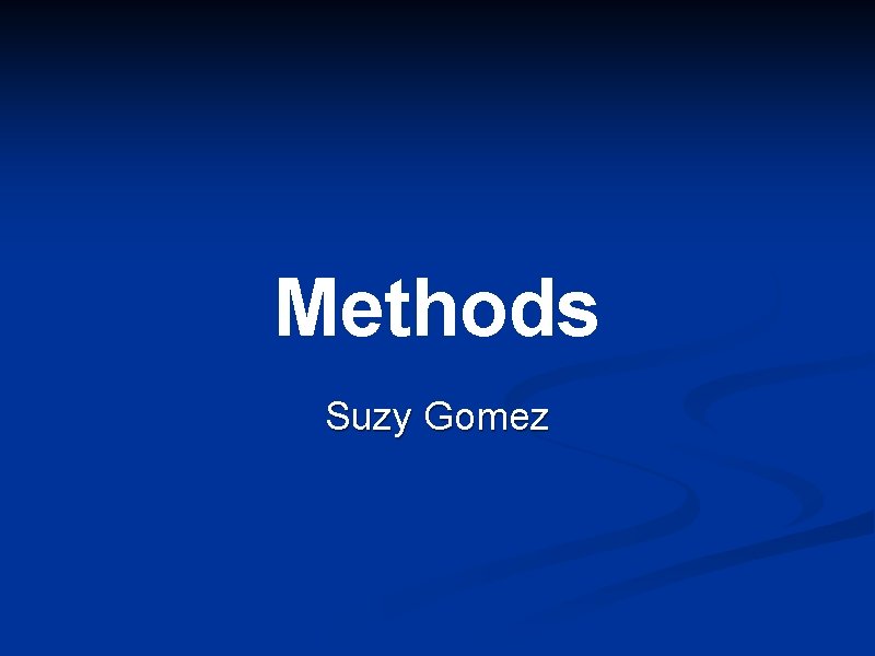 Methods Suzy Gomez 