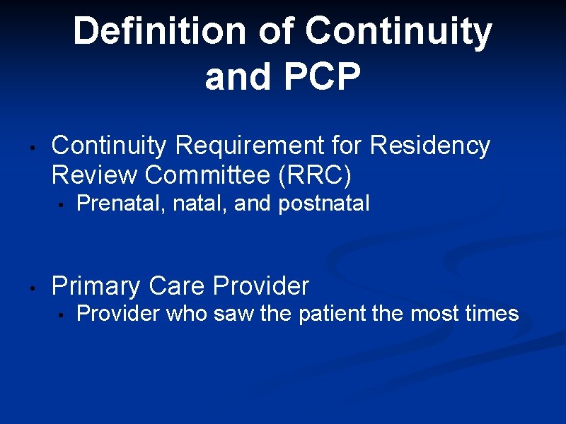 Definition of Continuity and PCP • Continuity Requirement for Residency Review Committee (RRC) •