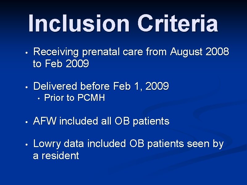 Inclusion Criteria • Receiving prenatal care from August 2008 to Feb 2009 • Delivered