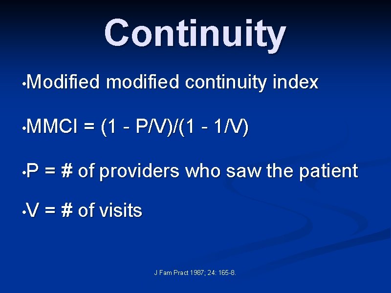 Continuity • Modified • MMCI modified continuity index = (1 - P/V)/(1 - 1/V)