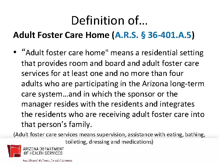 Definition of… Adult Foster Care Home (A. R. S. § 36 -401. A. 5)