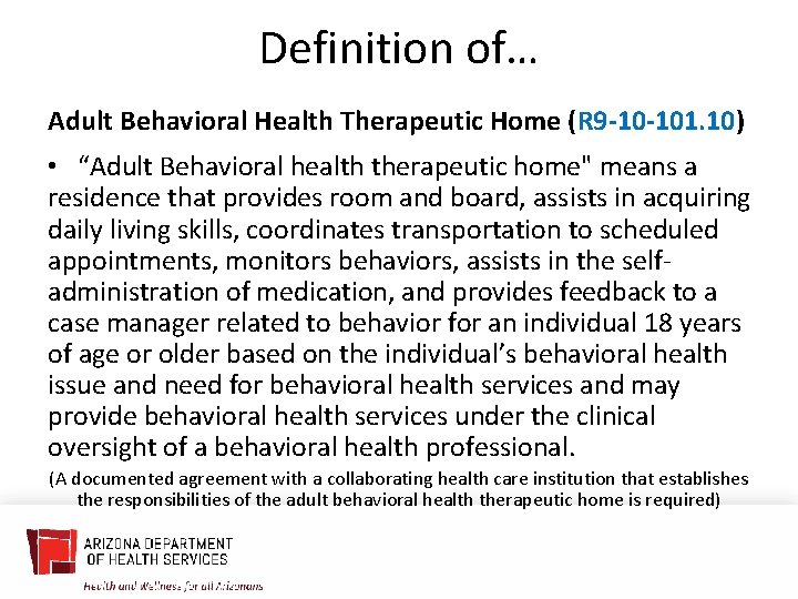 Definition of… Adult Behavioral Health Therapeutic Home (R 9 -10 -101. 10) • “Adult