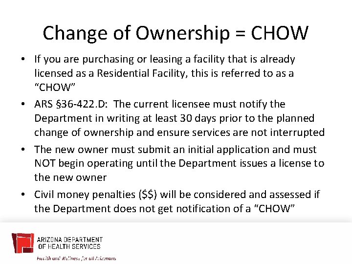 Change of Ownership = CHOW • If you are purchasing or leasing a facility