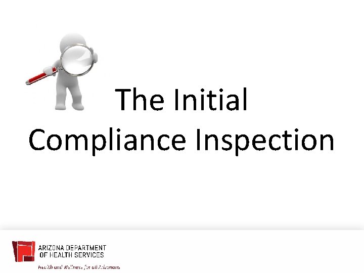 The Initial Compliance Inspection 