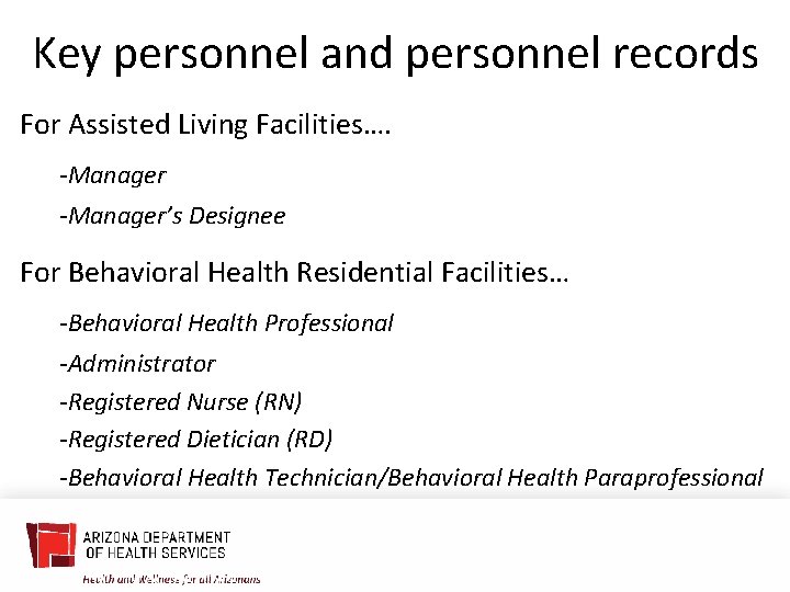 Key personnel and personnel records For Assisted Living Facilities…. -Manager’s Designee For Behavioral Health