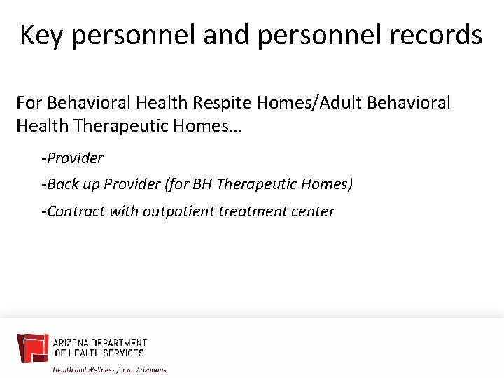 Key personnel and personnel records For Behavioral Health Respite Homes/Adult Behavioral Health Therapeutic Homes…