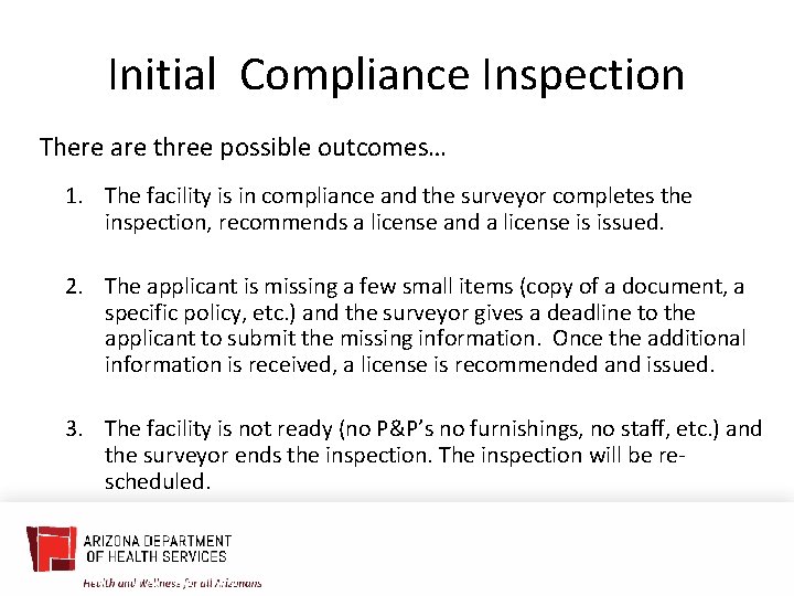 Initial Compliance Inspection There are three possible outcomes… 1. The facility is in compliance