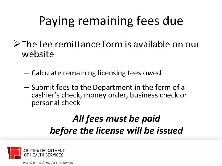 Paying remaining fees due ØThe fee remittance form is available on our website –