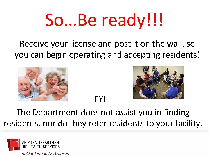 So…Be ready!!! Receive your license and post it on the wall, so you can