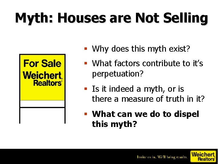 Myth: Houses are Not Selling § Why does this myth exist? § What factors